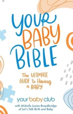 Your Baby Bible - Louise Broadbridge - Paperback - Used