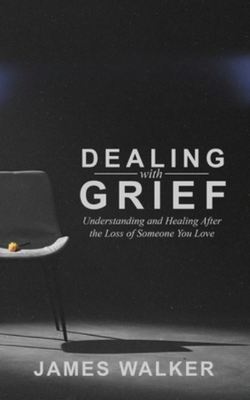 Dealing With Grief - James Walker - Paperback - Used