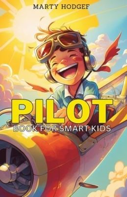 Pilot Book for Smart Kids - Marty Hodgef - Paperback - Used
