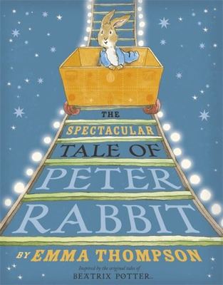 The spectacular tale of Peter Rabbit - Emma Thompson - Hardback - Used