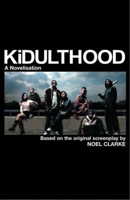 Kidulthood - Noel Clarke - Paperback - Used