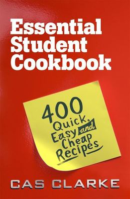 The essential student cookbook - Cas Clarke - Paperback - Used