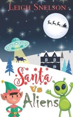 Santa vs Aliens - Leigh Snelson - Paperback - Used