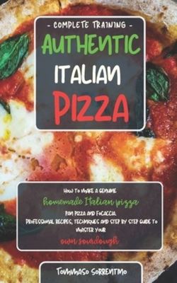 Authentic Italian Pizza - Tommaso Sorrentino - Paperback - Used