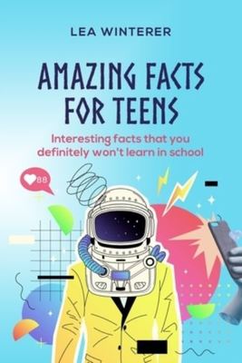 Amazing Facts for Teens - Lea Winterer - Paperback - Used