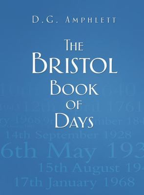 The Bristol book of days - D. G. Amphlett - Hardback - Used