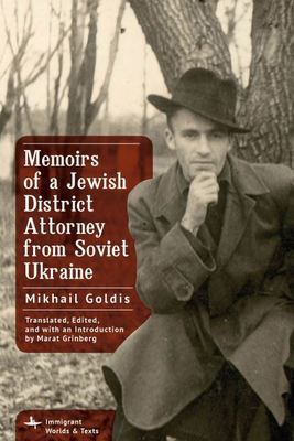 Memoirs of a Jewish District Attorney from Soviet Ukraine - Mikhail Goldis - Paperback - Used