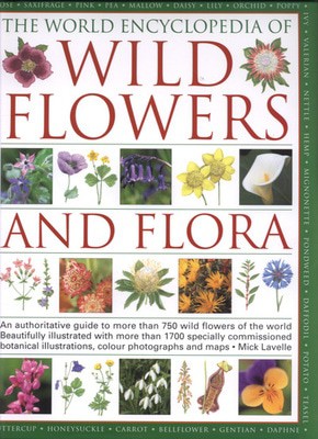 The world encyclopedia of wild flowers and flora - Michael Lavelle - Hardback - Used