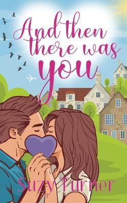 And Then There Was You - Suzy Turner - Paperback - Used