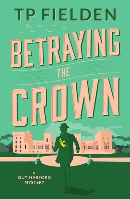Betraying the crown - T. P. Fielden - Paperback - Used
