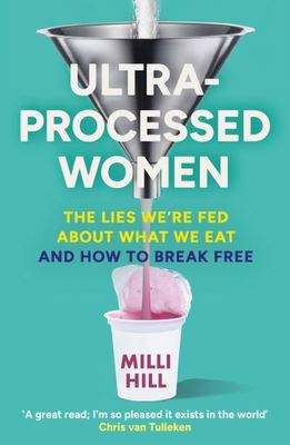 Ultra-processed women - Milli Hill - Paperback - Used