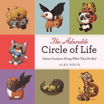 The Adorable Circle of Life - Alex Solis - Hardback - Used