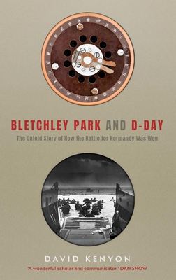 Bletchley Park and D-Day - David Kenyon - Hardback - Used