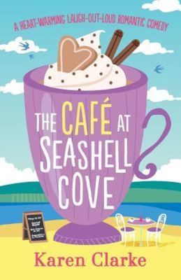 The Cafe at Seashell Cove - Karen Clarke - Paperback - Used