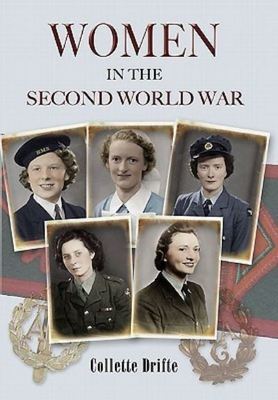 Women in the Second World War - Collette Drifte - Paperback - Used