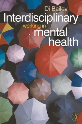 Interdisciplinary working in mental health - Di Bailey - Paperback - Used