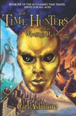 The Time Hunters and the Wraith's Revenge - Andrew Gaia - Paperback - Used