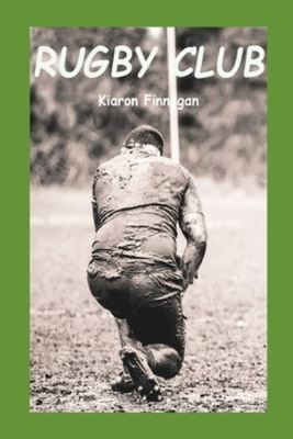 Rugby Club - Kiaron Finnegan - Paperback - Used