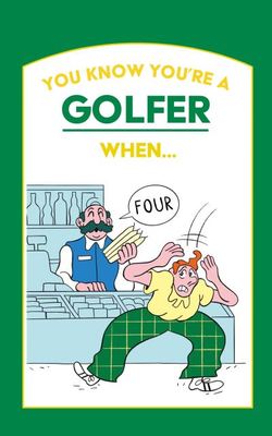 You know you're a golfer when... - Hardback - Used