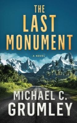 The Last Monument - Michael C Grumley - Paperback - Used