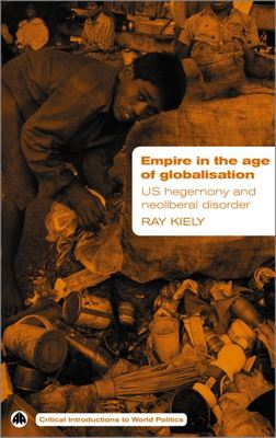 Empire in the age of globalization - Ray Kiely - Paperback - Used