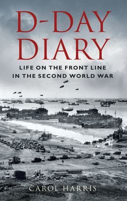 D-Day diary - Carol Harris - Hardback - Used