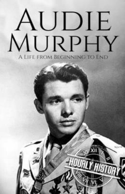 Audie Murphy - Hourly History - Paperback - Used