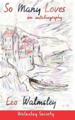So Many Loves - Leo Walmsley - Paperback - Used
