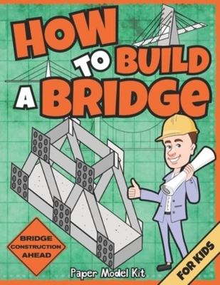 How To Build A Bridge - Square Root of Squid Publishing - Paperback - Used