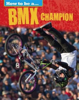 How to be a...BMX champion - James Nixon - Paperback - Used