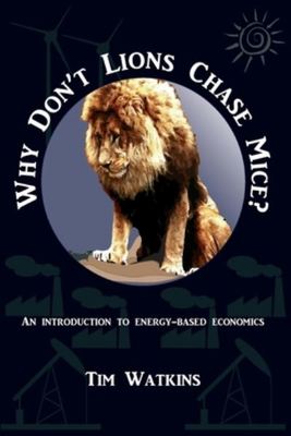Why Don't Lions Chase Mice? - Tim Watkins - Paperback - Used