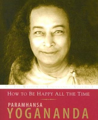 How to be happy all the time - Yogananda - Paperback - Used