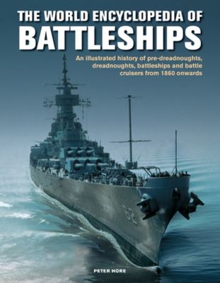 The Battleships, World Encyclopedia of - Peter Hore - Hardback - Used