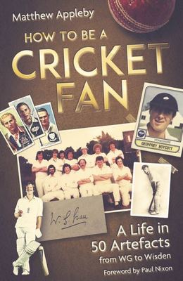 How to be a cricket fan - Matthew Appleby - Hardback - Used