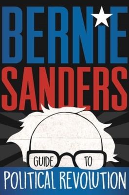 Bernie Sanders guide to political revolution - Bernard Sanders - Hardback - Used
