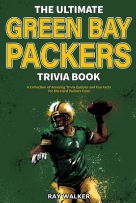 The Ultimate Green Bay Packers Trivia Book - Ray Walker - Paperback - Used