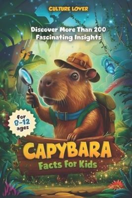 Capybara Facts for Kids - Culture Lover - Paperback - Used