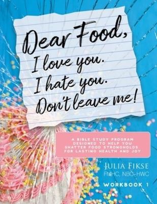 Dear Food, I Love You. I Hate You. Don't Leave Me! Workbook 1 - Julia Fikse - Paperback - Used