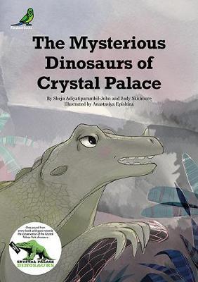The mysterious dinosaurs of Crystal Palace - Sheju Adiyatiparambil-John - Paperback - Used