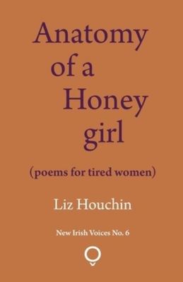 Anatomy of a honey girl - Liz Houchin - Paperback - Used