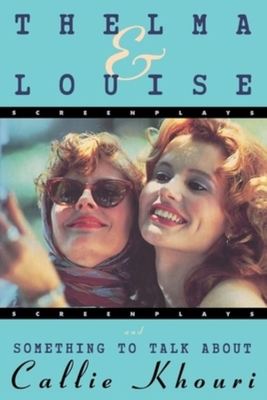 Thelma & Louise - Callie Khouri - Paperback - Used
