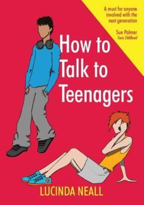 How to Talk to Teenagers - Lucinda Neal - Paperback - Used