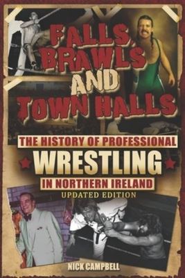 Falls, Brawls and Town Halls - Nick Campbell - Paperback - Used