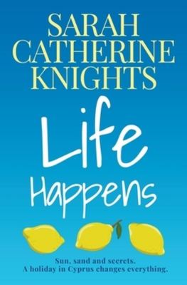 Life Happens - Sarah Catherine Knights - Paperback - Used